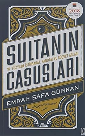 Sultanın Casusları: 16. Yüzyılda İstihbarat, Sabotaj Ve Rüşvet Ağları