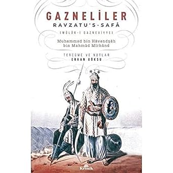 Gazneliler - Ravzatu's - Safa: Muhammed bin Havendşah bin Mahmud Mirhand