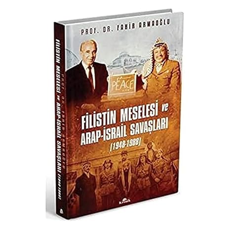 Filistin Meselesi ve Arap - İsrail Savaşları :