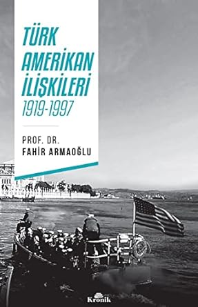 Türk Amerikan İlişkileri: 1919 - 1997