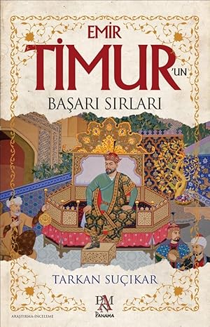Emir Timur'un Başarı Sırları
