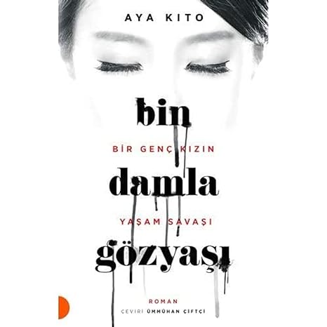 Bin Damla Gözyaşı: Bir Genç Kızın Yaşam Savaşı