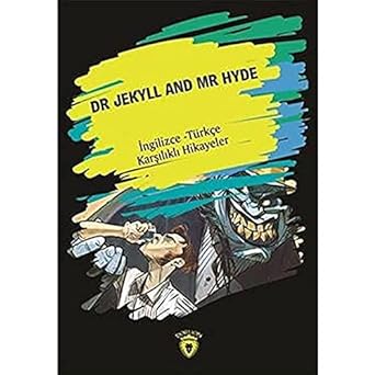 Dr Jekyll And Mr Hyde: İngilizce - Türkçe Karşılıklı Hikayeler