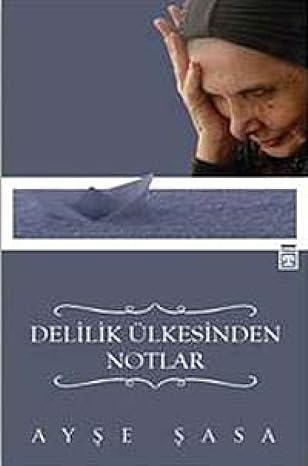 Delilik Ülkesinden Notlar