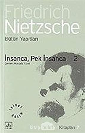 İnsanca,Pek İnsanca 2: Karışık Kanılar ve Özdeyişler - Bütün Yapıtları Bölüm 3 / Cİlt 7