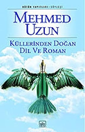 Küllerinden doğan dil ve roman