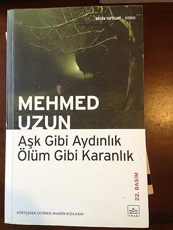 AŞK GİBİ AYDINLIK ÖLÜM GİBİ KARANLIK