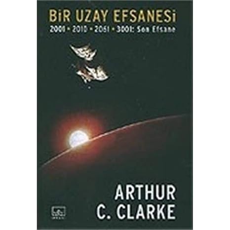BİR UZAY EFSANESİ CİLTLİ: 2001-2010-2061-3001: Son Efsane