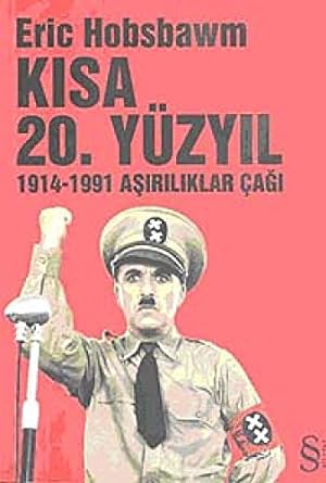 Kısa 20. Yüzyıl: 1914 - 1991 Aşırılıklar Çağı
