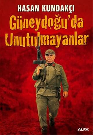 Güneydoğu'da Unutulmayanlar