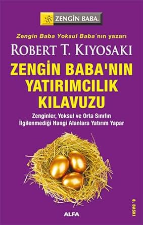 Zengin Babanın Yatırımcılık Kılavuzu: Zenginler, Yoksul ve Orta Sınıfın İlgilenmediği Hangi Alanlara Yatırım Yapar?