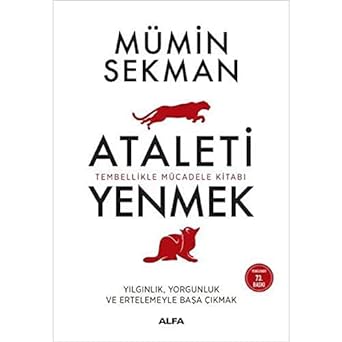 Ataleti Yenmek: Yılgınlık, Yorgunluk ve Erteleme Alışkanlığıyla Başa Çıkma Yolları