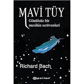 Mavi Tüy: Gönülsüz Bir Mesihin Serüvenleri