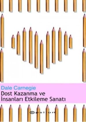 Dost kazanma ve insanlari etkileme