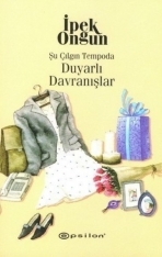 Şu Çılgın Tempoda Duyarlı Davranışlar