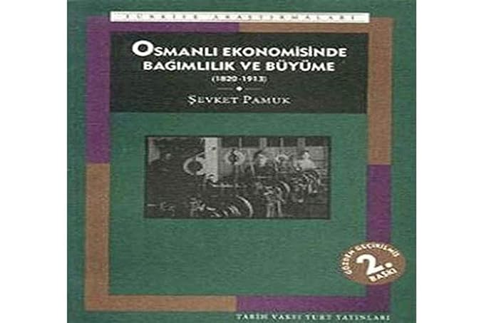 Osmanlı Ekonomisinde Bağımlılık ve Büyüme