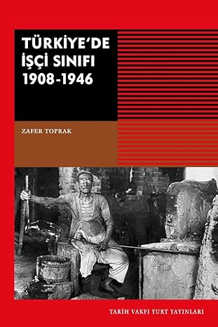 Türkiyede İşçi Sınıfı: 1908-1946