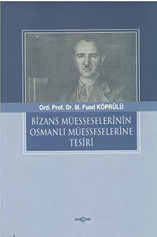 Bizans Müesselerinin Osmanlı Müesseselerine Tesiri