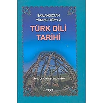 Türk Dili Tarihi: Başlangıçtan Yirminci Yüzyıla