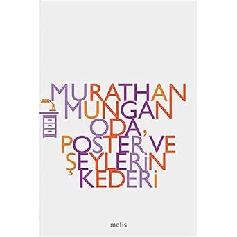 Oda, Poster ve Şeylerin Kederi