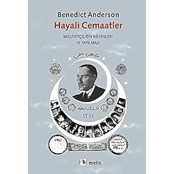 Hayali Cemaatler: Milliyetçiliğin Kökenleri ve Yayılması
