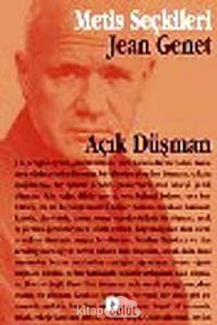 Açık Düşman: Jean Genet’den Seçme Yazılar ve Söyleşiler
