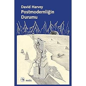 Postmodernliğin Durumu: Kültürel Değişimin Kökenleri