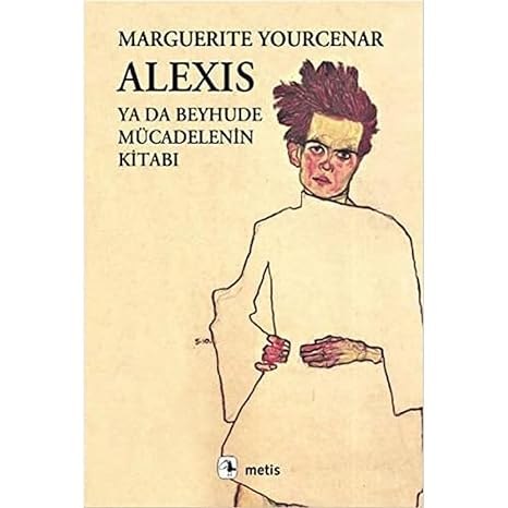 Alexis ya da Beyhude Mücadelenin Kitabı