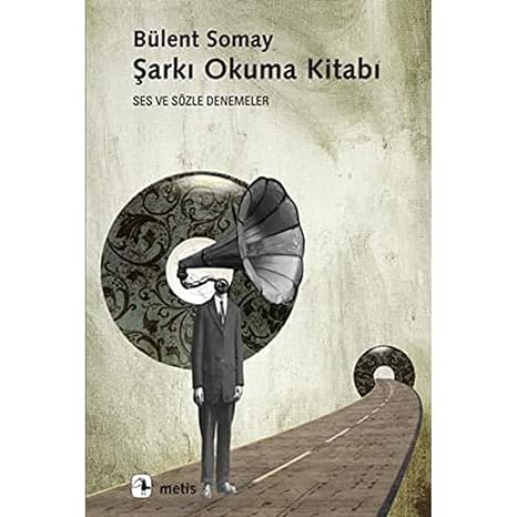 Şarkı Okuma Kitabı: Ses ve Sözle Denemeler