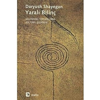 Yaralı Bilinç: Geleneksel Toplumlarda Kültürel Şizofreni
