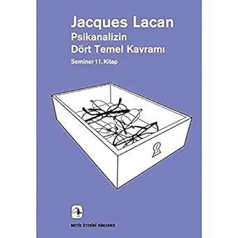 PSİKANALİZİN DÖRT TEMEL KAVRAMI: Seminer 11.Kitap