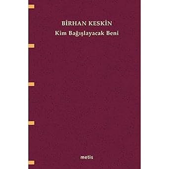 Kim Bağışlayacak Beni?