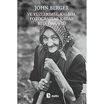 Ve Yüzlerimiz, Kalbim, Fotoğraflar Kadar Kısa Ömür