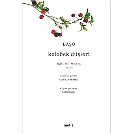 Kelebek Düşleri: İkiyüzyetmişbeş Haiku