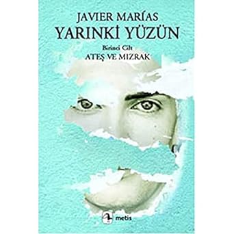 Yarınki Yüzün Cilt: 1 Ateş ve Mızrak