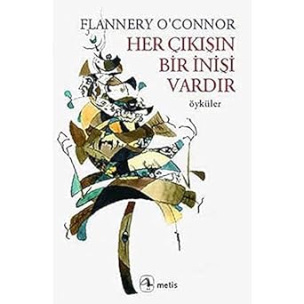 Her Çıkışın Bir İnişi Vardır: Öyküler