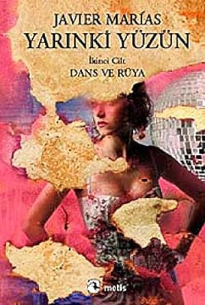 Yarınki Yüzün Cilt: 2 Dans ve Rüya