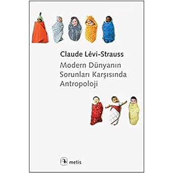Modern Dünyanın Sorunları Karşısında Antropoloji L'Anthropologie Face Aux problemes Du Monde moderne L'Anthropologie Face Aux problemes Du Monde moderne