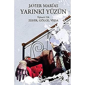 Yarınki Yüzün Cilt 3: Zehir, Gölge, Veda: Zehir, Gölge, Veda Cilt 3