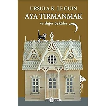 Aya Tırmanmak ve Diğer Öyküler