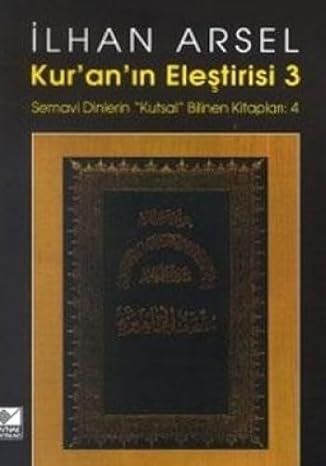 KURANIN ELEŞTİRİSİ 3: Semavi Dinlerin "Kutsal" Bilinen Kitapları