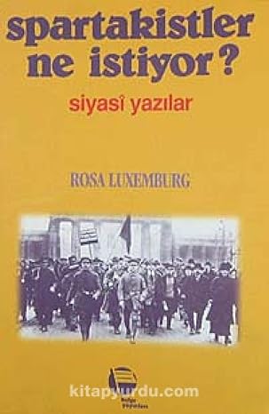 Spartakistler Ne İstiyor?