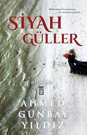 Siyah Güller: Mahremiyeti Bozulmamış Bir Sevdanın Öyküsü...