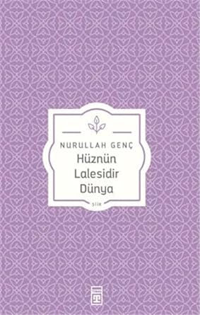 Hüznün Lalesidir Dünya