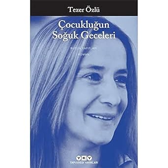 Çocukluğun Soğuk Geceleri: Bütün Yapıtları
