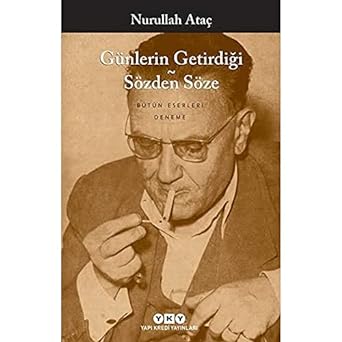 Günlerin Getirdiği - Sözden Söze: Bütün Yapıtları