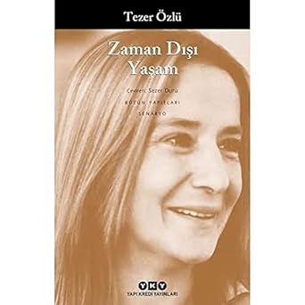 Zaman Dışı Yaşam: Bütün Yapıtları Senaryo