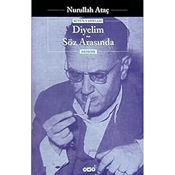 Diyelim - Söz Arasında: Bütün Eserleri
