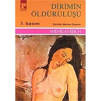 DİRİMİN ÖLDÜRÜLÜŞÜ: İnsandaki Çoşkusal Veba