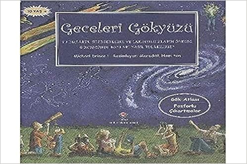 Geceleri Gökyüzü: Yıldızların, Gezegenlerin ve Takımyıldızların Öyküsü Gökyüzünde Bunları Nasıl Bulabiliriz?Gök Atlası-Fosforlu Çıkartmalar